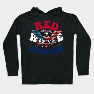 4th of July - Proudly Sarcastic Red, White, Sarcasm Hoodie